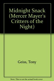 Midnight Snack (Mercer Mayer's Critters of the Night (Paperback))