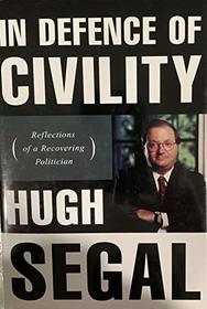 In defence of civility: Reflections of a recovering politician