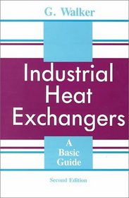 Industrial Heat Exchangers: A Basic Guide
