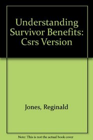 Understanding Survivor Benefits: Csrs Version