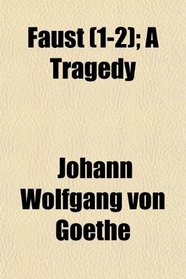 Faust (1-2); A Tragedy
