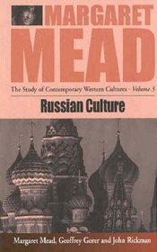 Russian Culture (Margaret Mead: the Study of Contemporary Western Cultures)