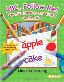 ABC, Follow Me!: Phonics Rhymes and Crafts Grades K-1 (Linworth Learning)