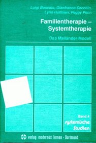 Familientherapie, Systemtherapie: Das Mailnder Modell. Theorie, Praxis und Konversationen.