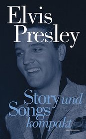 Story und Songs kompakt - Elvis Presley