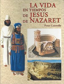 LA Vida En Tiempos De Jesus De Nazareth/Living in the Times of Jesus of Nazareth (Spanish Edition)