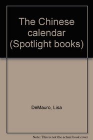 The Chinese calendar (Spotlight books)