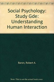Social Psychology: Study Gde: Understanding Human Interaction