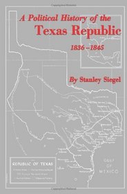 A Political History of the Texas Republic, 1836-18