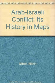 Arab-Israeli Conflict: Its History in Maps