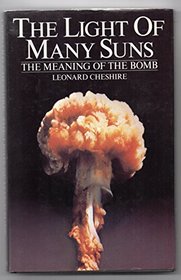 The light of many suns: The meaning of the bomb