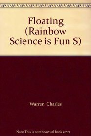 Floating (Rainbow Science is Fun S)