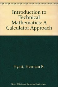 Introduction to Technical Mathematics: A Calculator Approach