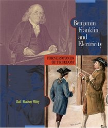 Benjamin Franklin and Electricity (Cornerstones of Freedom. Second Series)