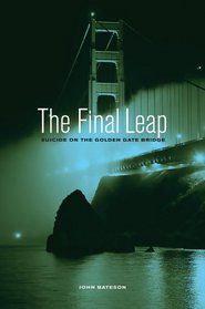 The Final Leap: Suicide on the Golden Gate Bridge