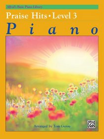 Alfred's Basic Piano Course Praise Hits, Bk 3 (Alfred's Basic Piano Library)