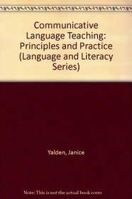 Communicative Language Teaching: Principles and Practice (Language and Literacy Series)