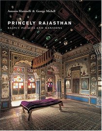 Princely Rajasthan : Rajput Palaces and Mansions