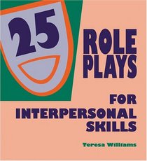 Twenty-Five Roleplays for Interpersonal Skills