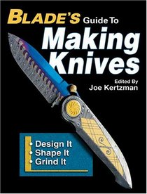 Blade's Guide to Making Knives