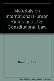 Materials on International Human Rights and U.S. Constitutional Law