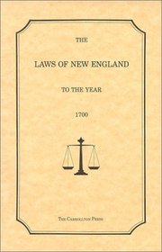 The Laws of New England to the Year 1700