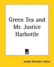 Green Tea And Mr. Justice Harbottle