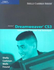 Adobe Dreamweaver CS3: Introductory Concepts and Techniques (Shelly Cashman Series)