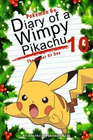 Pokemon Go: Diary Of A Wimpy Pikachu 10: The Power Of One: (An Unofficial Pokemon Book) (Pokemon Books) (Volume 25)