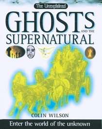 Ghosts &_the Supernatural Enter the World of the Unknown (1998 publication)
