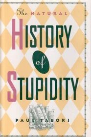 The Natural History of Stupidity
