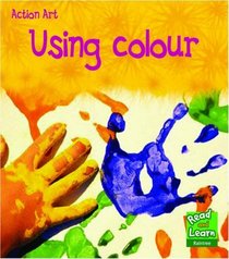 Using Colour (Action Art)