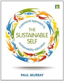 The Sustainable Self: A Personal Approach to Sustainability Education