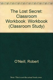 The Lost Secret: Classroom Workbook: Workbook (Classroom Study)