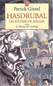 Le Roman de Carthage, tome 3 : Hasdrubal, les bchers de Megara