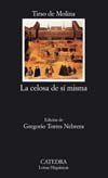 La celosa de si misma / Jealous of Herself (Letras Hispanicas / Hispanic Writings) (Spanish Edition)