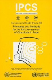 Principles and Methods for the Risk Assessment of Chemicals in Food (Environmental Health Criteria Series)