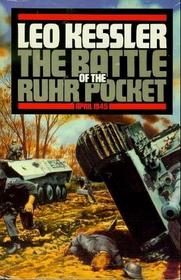 The Battle of the Ruhr Pocket, April, 1945