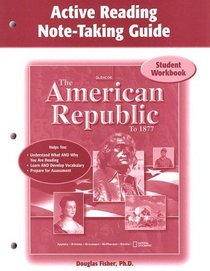 The American Republic to 1877, Active Note-Taking Guide, Student Edition