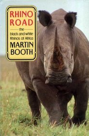 Rhino Road: The Black and White Rhinos of Africa (Biography & Memoirs)