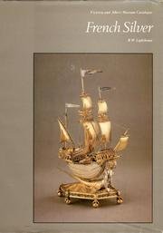 French Silver: Catalogue (Victoria and Albert Museum catalogues)