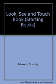 Look, See and Touch Book (Starting Books)
