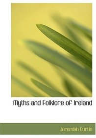Myths and Folklore of Ireland (Large Print Edition)