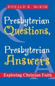 Presbyterian Questions, Presbyterian Answers: Exploring Christian Faith
