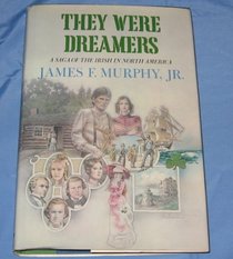 They were dreamers: A saga of the Irish in North America