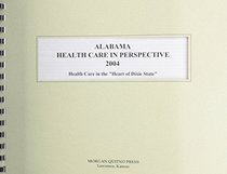 Alabama Health Care in Perspective 2004