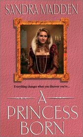 A Princess Born (Of Royal Birth, Bk 1)