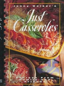 Just Casseroles: Recipes from Family and Friends