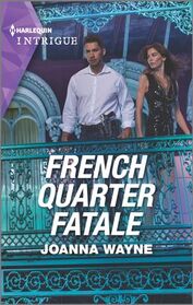 French Quarter Fatale (Harlequin Intrigue, No 2131)