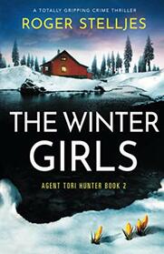 The Winter Girls: A totally gripping crime thriller (Agent Tori Hunter)